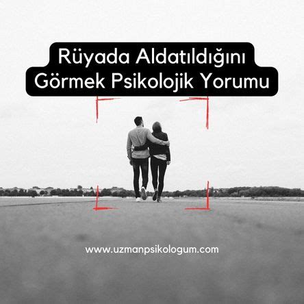 Rüyada Aldatıldığını Görmek
