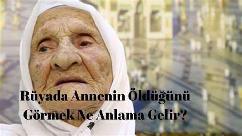 Rüyada Annenin Öldüğünü Görmek