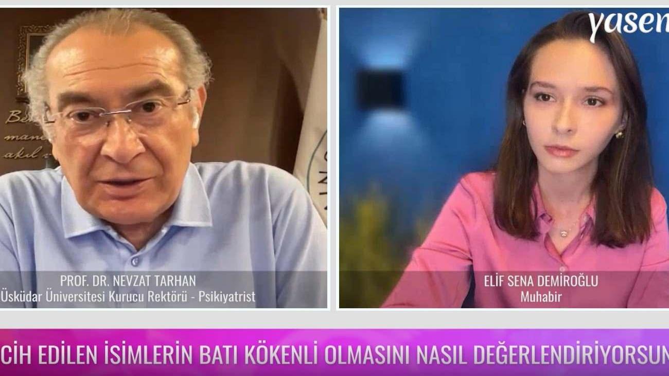 Prof. Dr. Nevzat Tarhan uyardı: Kültürel psikolojik savaşa dikkat! İsim seçimi…